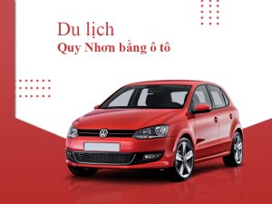 Kinh nghiệm du lịch Quy Nhơn bằng ô tô